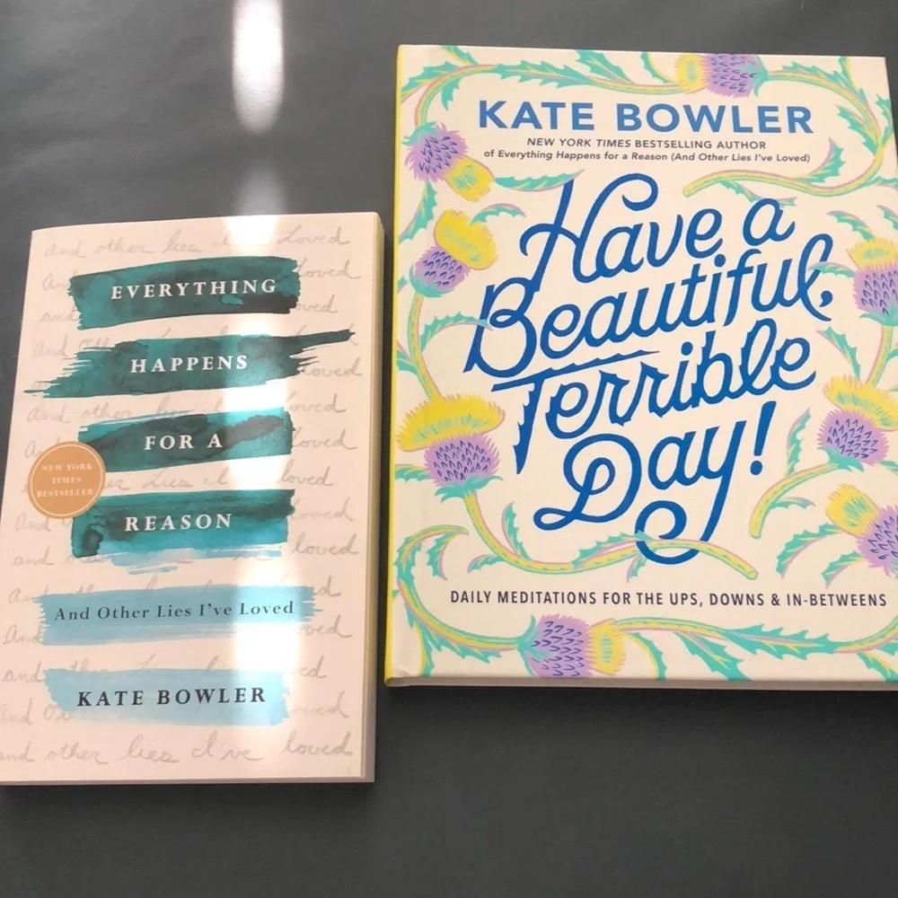 KATE BOWLER BUNDLE Everything Happens For Reason Have a Beautiful Terrible Day - Picture 1 of 7
